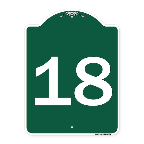 Designer Series Sign-Sign W/ Number 18, Green & White Aluminum Sign, 18" x 24", GW-1824-22904